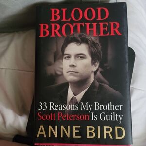 Blood Brother: 33 Reasons My Brother Scott Peterson Is Guilty‎ True Crime